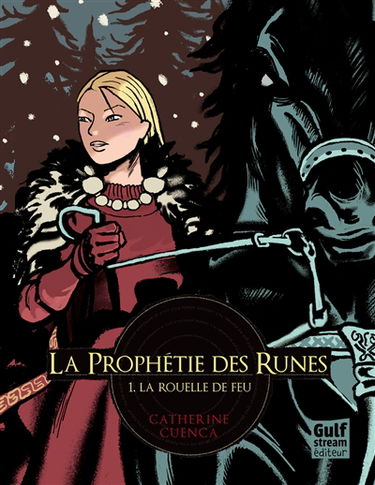 La prophétie des runes. Vol. 1. Rouelle de feu