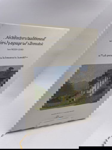 Architecture Traditionnelle Dans Le Paysage De Tarentaise. Tome 2, Les Portes, La Ferronnerie, Le Mobilier