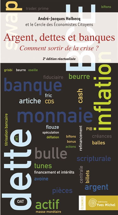 Argent, dettes et banques : comment sortir de la crise ?