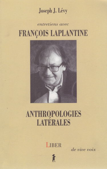 Entretiens avec François laplantine anthropologies laterales