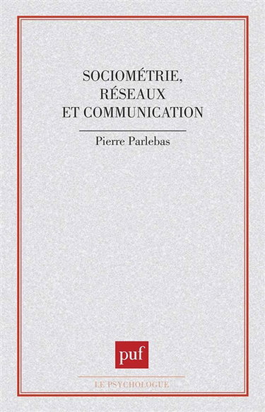 Sociométrie, réseaux et communication