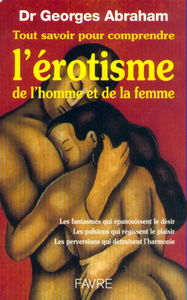 Tout savoir pour comprendre l'érotisme de l'homme et de la femme
