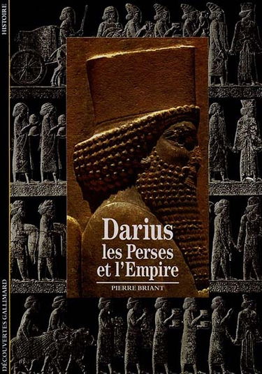 Darius, les Perses et l'Empire