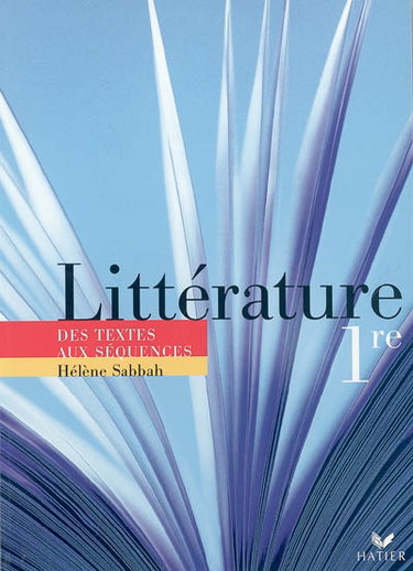 Couverture de Littérature 1re : des textes aux séquences