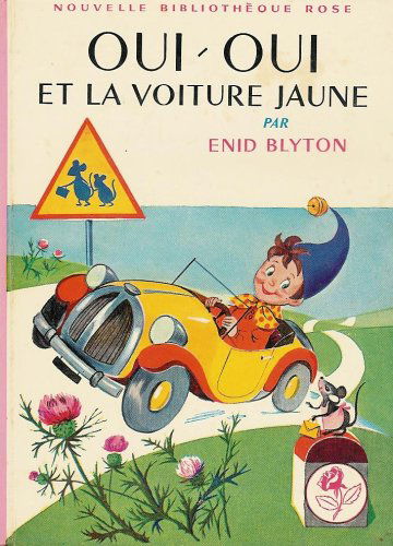 Oui-Oui et la voiture jaune : Collection : Nouvelle bibliothèque rose cartonnée & illustrée n° 112 : 1ère édition Hachette de 1962 en photo