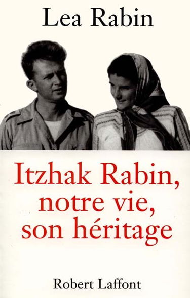 Yitzhak Rabin, notre vie, son héritage