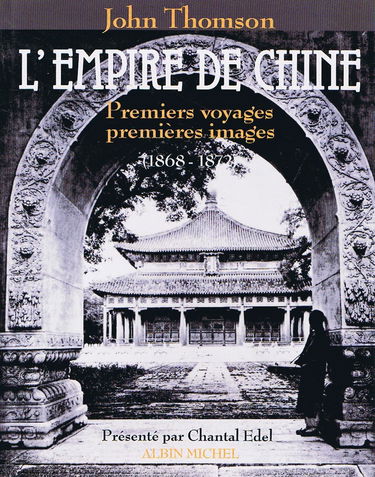 L'Empire de Chine : premiers voyages premières images, 1868-1872