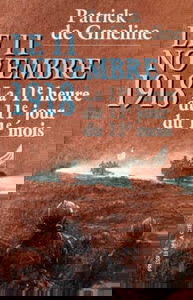 Le 11 novembre 1918 : la 11e heure du 11e jour du 11e mois : document