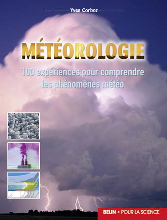 Météorologie : 100 expériences pour comprendre les phénomènes météo