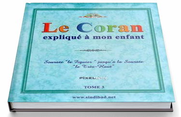 Le Coran Explique a Mon Enfant Tome3