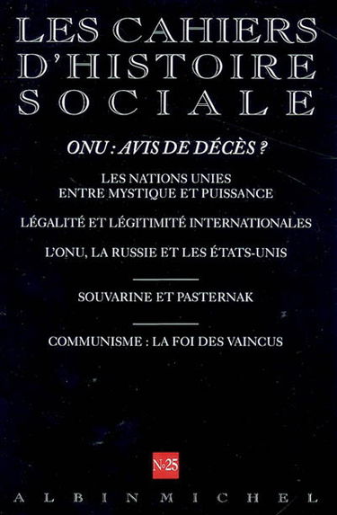 Cahiers d'histoire sociale (Les), n° 25. ONU, avis de décès ?