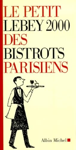 Le petit Lebey 2000 des bistrots parisiens