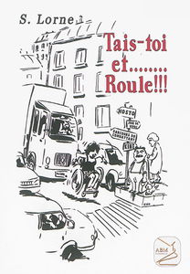 Tais-toi et... roule !!!