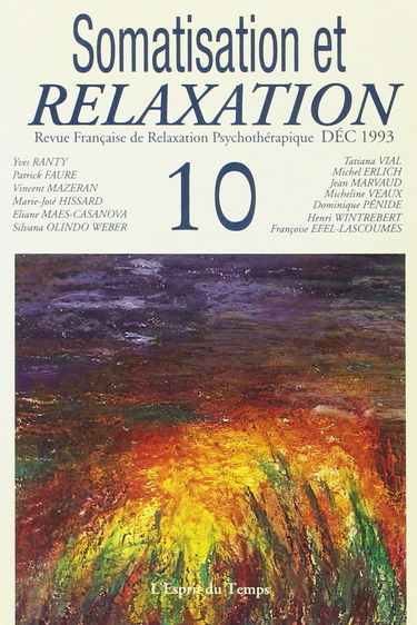 Revue française de relaxation psychothérapique, n° 10. Somatisation et relaxation