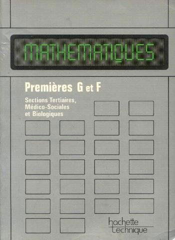 Mathématiques : Classes de 1re G et F. Sections tertiaires, médico-sociales et biologiques