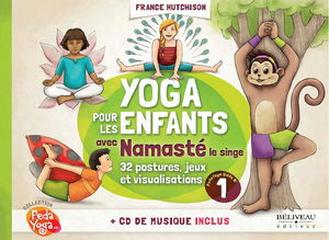 Yoga pour les enfants avec Namasté le singe : 32 postures, jeux et visualisations