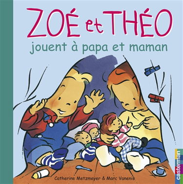 Zoé et Théo. Vol. 17. Zoé et Théo jouent à papa et maman