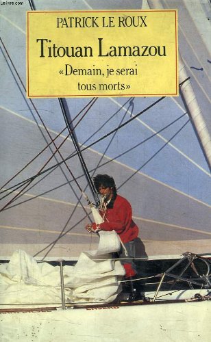 Couverture de Titouan lamazou. demain, je serai tous morts.