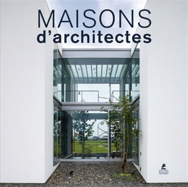 Maisons d'architectes. Contemporary houses