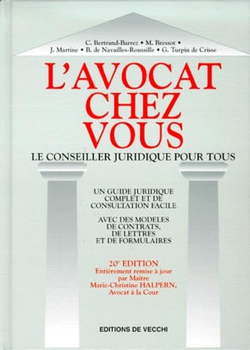 L'Avocat Chez Vous. Le Conseiller Juridique Pour Tous, 20eme Edition Mise A Jour