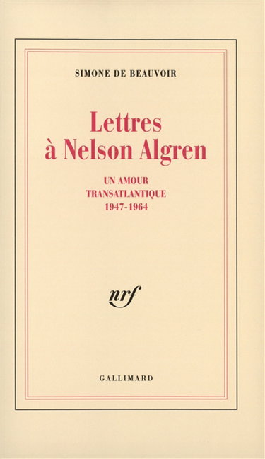 Lettres à Nelson Algren : un amour transatlantique 1947-1964