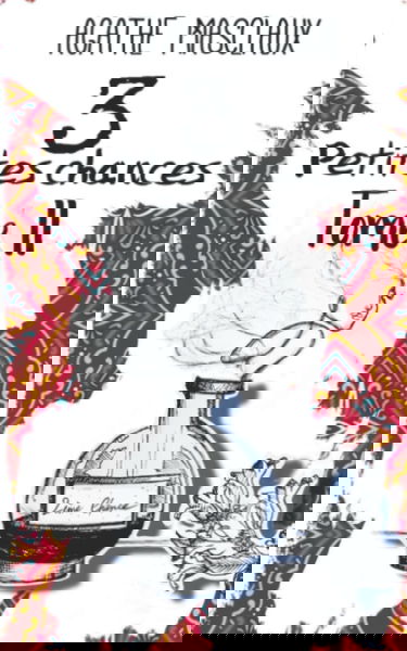 3 petites chances Tome II