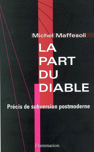 La part du diable : précis de subversion postmoderne