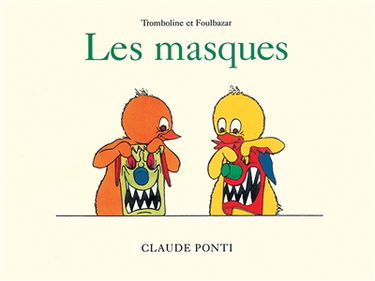 Tromboline et Foulbazar. Les masques