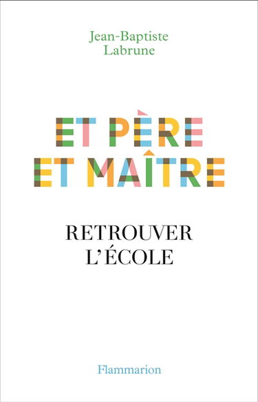 Et père et maître : retrouver l'école
