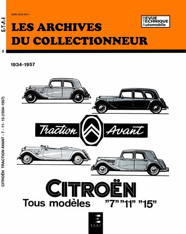 Couverture de Les Archives du collectionneur : Citroën Traction Avant Tous Modèles "7", "11" et "15" 1934-1957 par ETAI