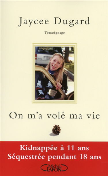 On m'a volé ma vie : kidnappée à 11 ans, séquestrée pendant 18 ans