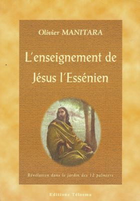 L'enseignement de Jésus l'Essénien : révélation dans le jardin des 12 palmiers