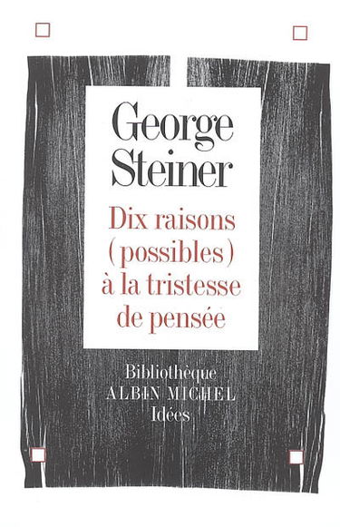 Dix raisons (possibles) à la tristesse de pensée