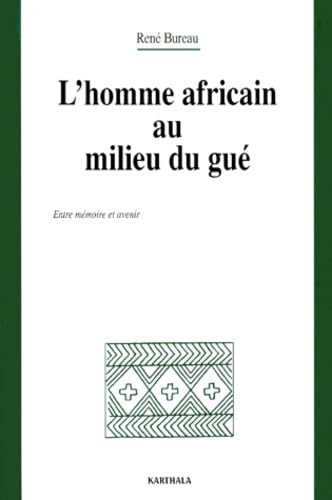 L'homme africain au milieu du gué : entre mémoire et avenir