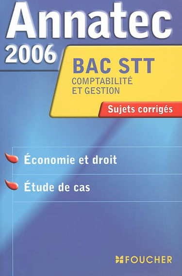 Economie et droit, étude de cas, bac STT comptabilité et gestion : sujets corrigés