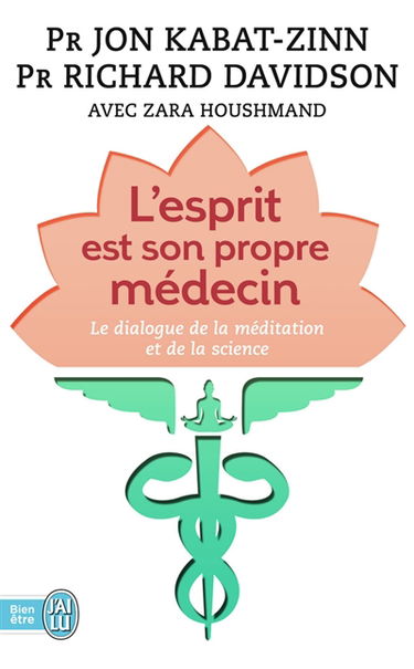 L'esprit est son propre médecin : le dialogue de la méditation et de la science