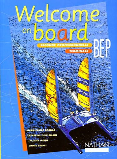 Welcome on board, seconde professionnelle, terminale BEP