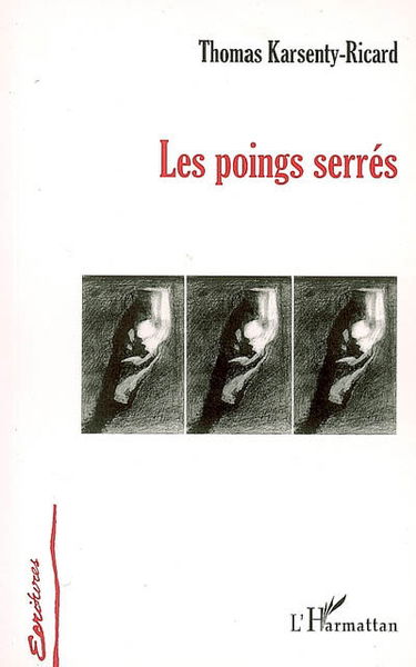 Les poings serrés