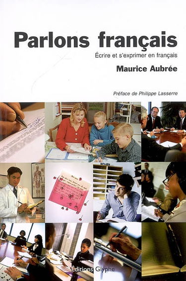Parlons français : écrire et s'exprimer en français
