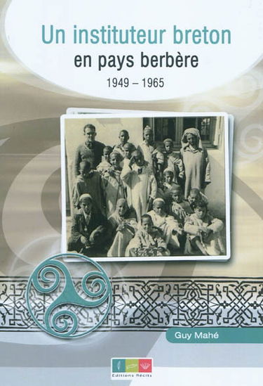 Un instituteur breton en pays berbère : 1949-1965
