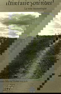 Itinéraire spirituel : La voie monastique