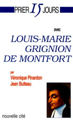 Prier 15 jours avec Louis-Marie Grignion de Montfort