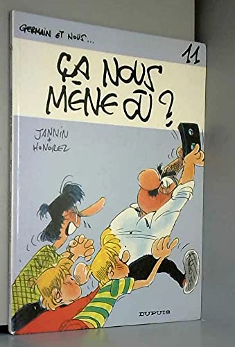 Germain et nous.... Vol. 11. Ca nous mène où ?