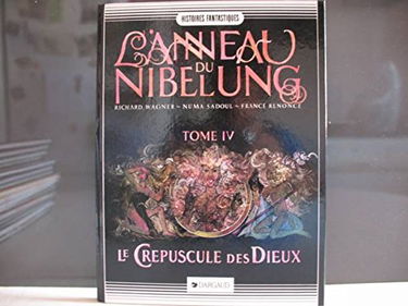 L'anneau du Nibelung. Vol. 4. Le crépuscule des dieux