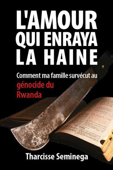 Couverture de L'amour qui enraya la haine: Comment ma famille survécut au génocide du Rwanda