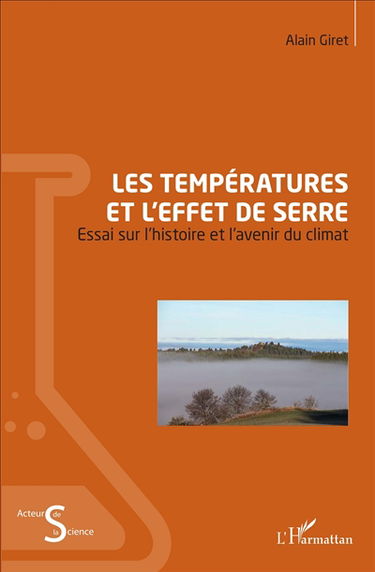 Les températures et l'effet de serre : essai sur l'histoire et l'avenir du climat