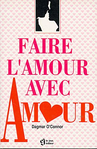 FAIRE L AMOUR AVEC AMOUR