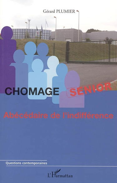 Chômage senior : abécédaire de l'indifférence