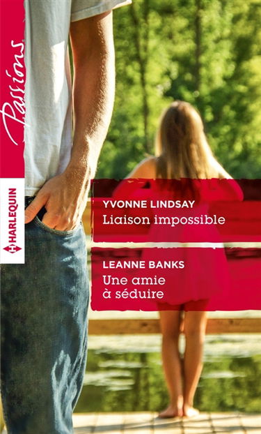Liaison impossible. Une amie à séduire