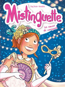Mistinguette. Vol. 9. Un amour de carnaval